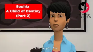 Sophia - A Child of Destiny (Part 2) | A Captivating Animation Film | The Musings of the Spirit TV