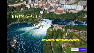 THE largest waterfall in EUROPE; RHINE FALL(RHEINFALL)