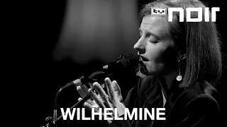 Wilhelmine - Meine Liebe (live bei TV Noir)