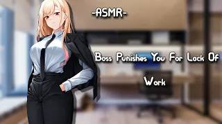 [ASMR][RolePlay] Boss Punishes You For Lack Of Work {F4M]