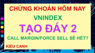 VNINDEX Tạo Đáy 2💖Call Margin/Force Sell Sẽ Hết ? Chứng Khoán Hôm Nay | Kiều Canh