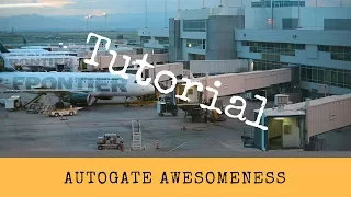 X-Plane 11 Tutorial - Autogate Awesomeness