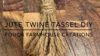 Jute Twine Tassel DIY 📿 Fouch Farmhouse Creations