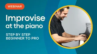 Improvise At The Piano (From Beginner to Pro)