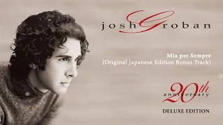 Josh Groban - Mia Per Sempre (Original Japanese Edition) (Official Audio)