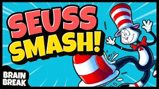 Seuss Smash | Dr Seuss Brain Break | Cat in the Hat | Brain Break for Kids