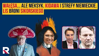 Wałęsa... Ale Meksyk. Kidawa i strefy niemieckie. Lis broni Sikorskiego - M. Hołda | Polityczna Kawa