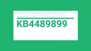 Windows 10, version 1809 OS Build 17763.379 - KB4489899