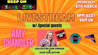 Livestream with Collector Con owner & avid Collector Amy Chandler