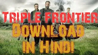 How to download triple frontier full movie in hindi HD quality