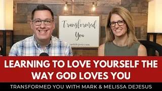 S06 Ep01: Learning to Love Yourself the Way God Loves You