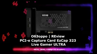 [ОбЗорро | REview] Карта Захвата EzCap 323 Live Gamer ULTRA 4K30 | 2K60 | 1080p120 [RU | ENG sub.]