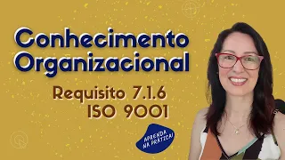 Requisito 7.1.6 - Conhecimento Organizacional | EP. 0124