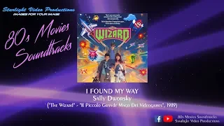 I Found My Way - Sally Dworsky ("The Wizard", 1989)