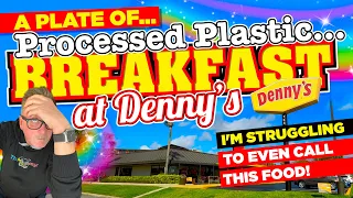 A Denny's BREAKFAST... A Plate of PROCESSED PLASTIC that I'm STRUGGLING to even call FOOD!