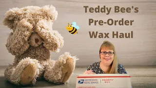 🐞 Teddy Bee's 🐞 Amazing Pre-Order Vendor Wax Haul | July 2021