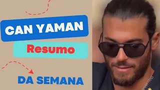 Can Yaman / Resumos da Semana #canyaman