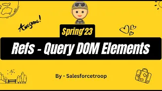 lwc:ref directive - Query any DOM element | Lightning Web Components | Spring'23
