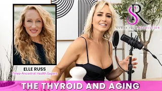 The Thyroid & Aging | Elle Russ