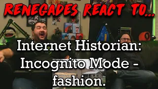 Renegades React to... @IHincognitoMode - fashion.