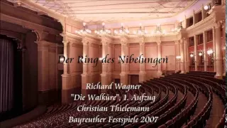 Wagner: "Die Walküre", Act 1 - Thielemann (Bayreuth 2007)