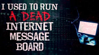 "I Used to Run a Dead Internet Message Board" Creepypasta