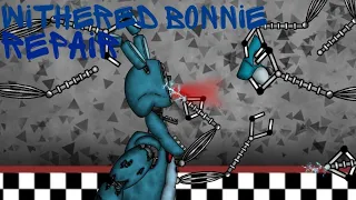 (Dc2/FNaF)• Withered Bonnie Repair