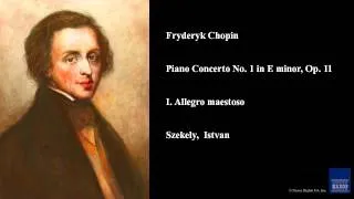Fryderyk Chopin, Piano Concerto No. 1 in E minor, Op. 11, I. Allegro maestoso