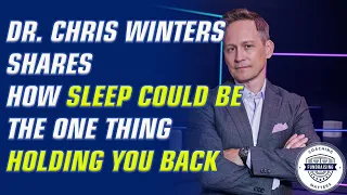 Optimize Your Performance with Sleep with Dr. Chris Winter, MD