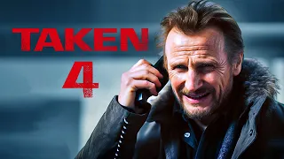 TAKEN 4 Teaser (2024) With Liam Neeson is About to Get Even BETTER