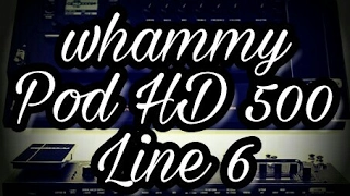 Whammy - Pod Hd 500