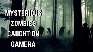 10 Mysterious Zombies caught on camera