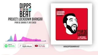 Pyar De Sahare (Still Loving Remix) | Dipps Bhamrah | Jati Cheed | PROJECT Lockdown Bhangra | 2021