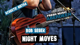 Bob Seger -  Night Moves || Guitar Play Along TAB