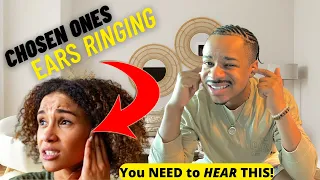 CHOSEN ONES Ears Ringing👂🏾 ( YOU NEED TO HEAR THIS! )