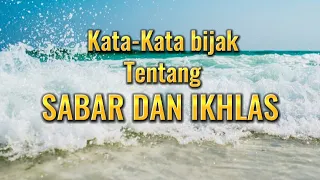 KATA-KATA BIJAK TENTANG SABAR DAN IKHLAS