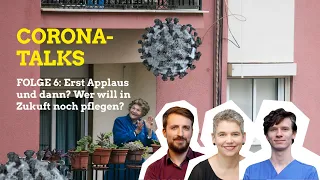 LIVE: Corona-Talks (Folge 7) - Erst Applaus und dann? Wer will in Zukunft noch pflegen?