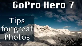 GoPro Hero 7 and Hero 6 - Tips for GREAT photos