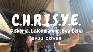 C.H.R.I.S.Y.E. - Diskoria, Laleilmanino, Eva Celia (Bass Cover)