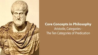 Aristotle, The Categories |  The Ten Categories | Philosophy Core Concepts