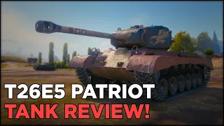 T26E5 Patriot - Tank Review| World of Tanks
