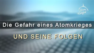 Die Gefahr eines Atomkrieges und seine Folgen 2/2 | Stimme des Kalifen