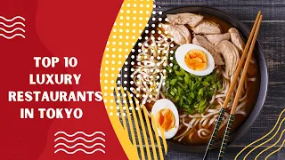 Top 10 Luxury Restaurants In Tokyo | Restaurants In Tokyo