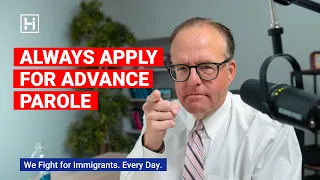 Always Apply for Advance Parole