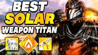 The BEST Solar Weapon Build FOR TITANS! Endgame In-Depth Titan Build Guide! How To Play SOLAR TITAN!