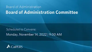 CalPERS Board Meeting | Monday, November 14, 2022