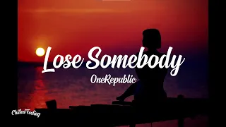 OneRepublic - Lose Somebody (Lyrics)