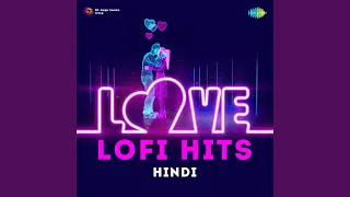 Kitni Bechain Hoke - Lofi