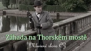 Záhada na Thorském mostě - Sherlock Holmes | Mluvené slovo CZ