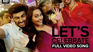 Let’s Celebrate (Unedited Video Song) | Tevar | Arjun Kapoor & Sonakshi Sinha